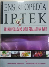 Ensiklopedia IPTEK: Ensiklopedia Sains Untuk Pelajar Dan Umum Jilid 5