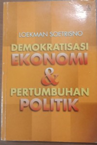 Demokratisasi Ekonomi & Pertumbuhan Politik
