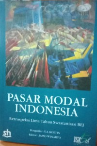 Pasar Modal Indonesia: Retrospeksi Lima Tahun Swastanisasi BEJ