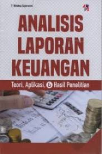 Analisis Laporan Keuangan : Teori , Aplikasi & Hasil Penelitian