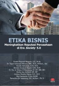 ETIKA BISNIS Meningkatkan Reputasi Perusahaan di Era Society 5.0