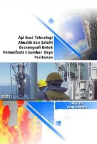 Aplikasi Teknologi Akustik Dan Satelit Oseanografi Untuk Pemanfaatan Sumber Daya Perikanan