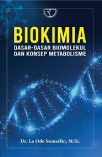 Image of BIOKIMIA: Dasar-Dasar Biomolekul dan Konsep Metabolisme