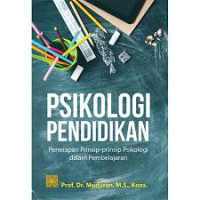 Image of PSIKOLOGI PENDIDIKAN:Penerapan Prinsip-prinsip Psikologi dalam Pembelajaran