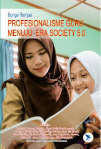 Image of Bunga Rampai Profesionalisme Guru Menuju Era Society 5.0.
