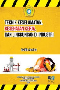 Teknik  Keselamatan ,Kesehatan  Kerja,Dan Lingkungan  Di Industri