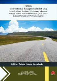 Metode International Roughness Index Untuk Evaluasi Kondisi Kerataan Permukaan Jalan Dan Indeks Kondisi Perkerasan Untuk Evaluasi Kerusakan Permukaan Jalan KERUSAKAN PERMUKAAN JALAN