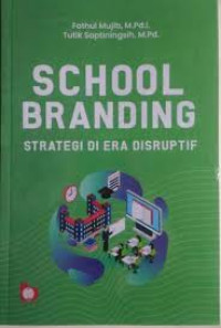 Image of School Branding: Strategi di Era Disruptif