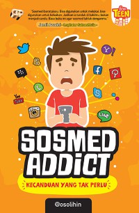 Image of Sosmed Addict: Kecanduan yang tak perlu