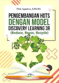 Image of Pengembangan HOTS dengan Model Discovery Learning 3R (Reduce, Reuse, Recycle)