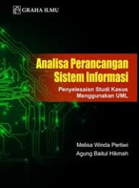 Image of Analisa Perancangan Sistem Informasi; Penyelesaian Studi Kasus Menggunakan UML