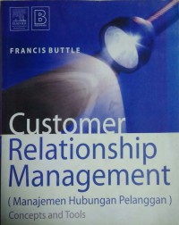 Customer Relationship Management (Manajemen Hubungan Pelanggan) : concepts and tools