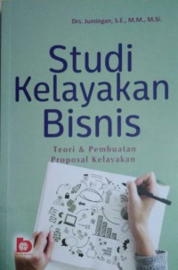 Image of Studi Kelayakan Bisnis : teori dan pembuatan proposal kelayakan