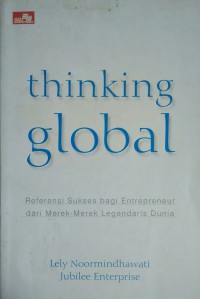 Image of Thinking Global : referensi sukses bagi entrepreneur dari merek-merek legendaris dunia