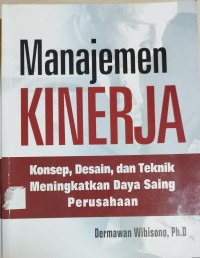 Manajemen Kinerja : konsep, desain, dan teknik meningkatkan daya saing perusahaan