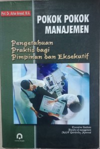 Image of Pokok-pokok Manajemen : pengetahuan praktis bagi pimpinan dan eksekutif