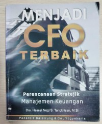 Menjadi CFO Terbaik : perencanaan stratejik manajemen keuangan