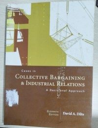 Image of Cases in Collective Bargaining and Industrial Relations : a decisional approach