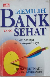 Memilih Bank Yang Sehat: Kenali Kinerja Dan Pelayanannya