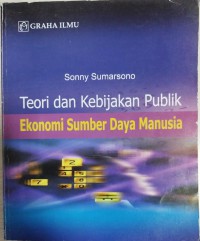 Teori dan Kebijakan Publik Ekonomi Sumber Daya Manusia