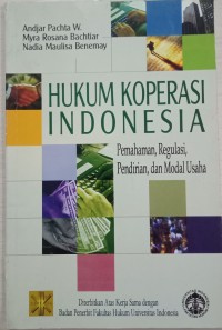 Image of Hukum koperasi Indonesia: Pemahaman, Regulasi, Pendirian, Dan Modal Usaha
