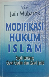Image of Modifikasi Hukum Islam Studi Tentang Qawl Qadim Dan Qawl Jadid