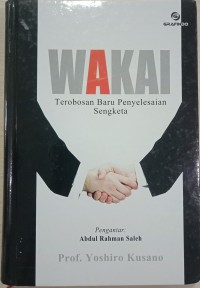 Wakai Terobosan Baru Penyelesaian Sengketa