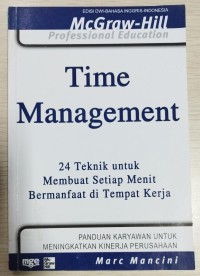 Image of Time Management : 24 teknik untuk membuat setiap menit bermanfaat di tempat kerja