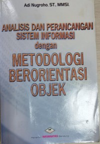 Image of Analisis dan Perancangan Sistem Informasi dengan Metodologi Berorientasi Objek