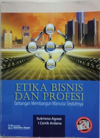 Etika Bisnis Dan Profesi: Tantangan Membangun Manusia Seutuhnya