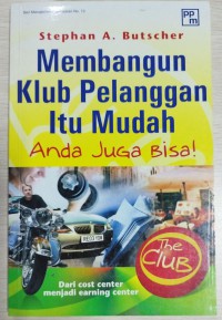 Membangun Klub Pelanggan itu Mudah, Anda juga Bisa!