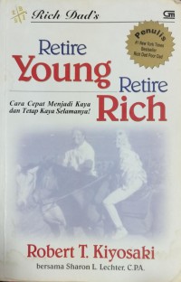 Image of Rich Dad's Retire Young Retire Rich : cara cepat menjadi kaya dan tetap kaya selamanya!