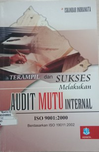 Image of Terampil dan Sukses Melakukan Audit Mutu Internal ISO 9001:2000 Berdasarkan ISO 19011:2002