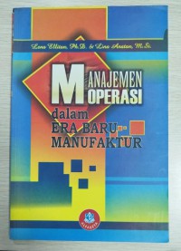 Manajemen Operasi dalam Era Baru Manufaktur