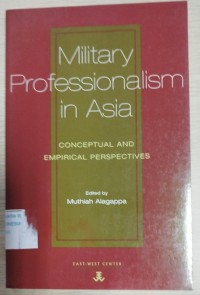 Image of Military Professionalism in Asia : conceptual and empirical perspectives