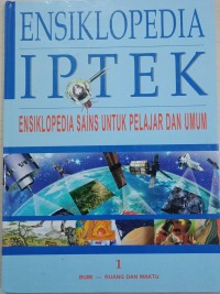 Image of Ensiklopedia IPTEK: Ensiklopedia Sains Untuk Pelajar Dan Umum JIlid 1