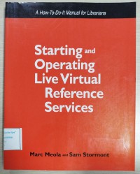 Image of Starting and Operating Live Virtual Reference Services : a how to do it manual for librarians
