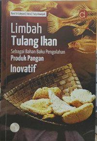 Image of Limbah Tulang Ikan Sebagai Bahan Baku Pengolahan Produk Pangan Inovatif