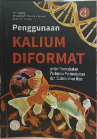 Penggunaan Kalium DiFormat Untuk Peningkatan Performa Pertumbuhan Dan Sistem Imun Ikan