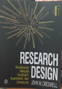 Research Design: Pendekatan Metode Kualitatif, Kualitatif, dan Campuran