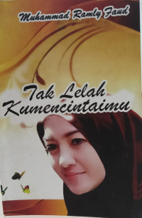 Tak Lelah Kumencintaimu