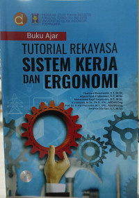 Buku Ajar Tutorial Rekayasa Sistem Kerja Dan Ergonomi