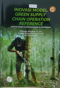 Inovasi Model Green Supply Chain Operation Reference Untuk Kinerja Perusahaan Di Indonesia