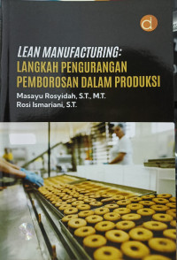 Lean Manufacturing: Langkah Pengurangan Pemborosan Dalam Produksi