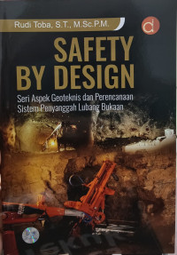 Image of Safety By Design, Seri Aspek Geoteknis dan Perencanaan Sistem Penyanggah Lubang Bukaan