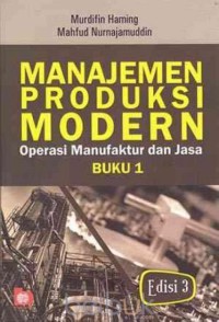 Manajemen Produksi Modern : Operasi manufaktur dan jasa (Buku 1)