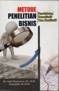 Metode Penelitian Bisnis: Pendekatan Kuantitatif Dan Kualitatif