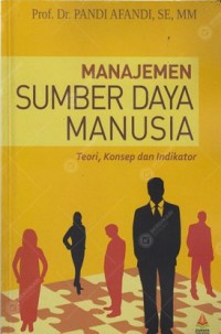 Manajemen Sumber Daya Manusia Teori, Konsep dan Indikator